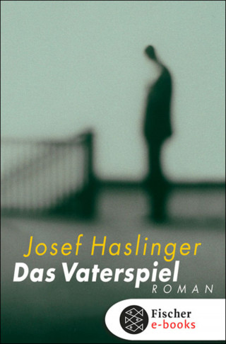 Josef Haslinger: Das Vaterspiel