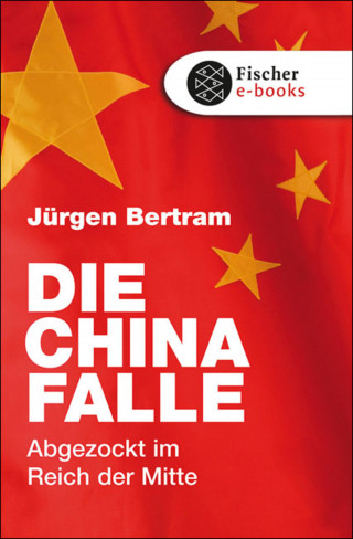 Jürgen Bertram: Die China-Falle