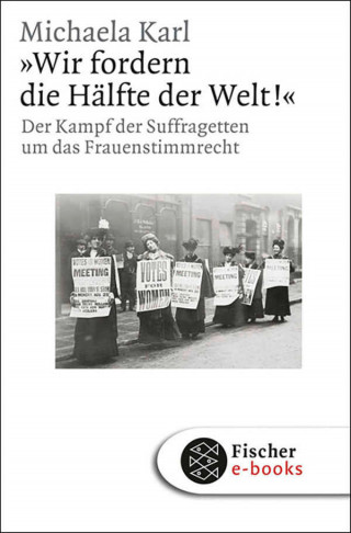 Michaela Karl: »Wir fordern die Hälfte der Welt!«