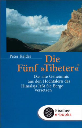 Peter Kelder: Die Fünf »Tibeter«®