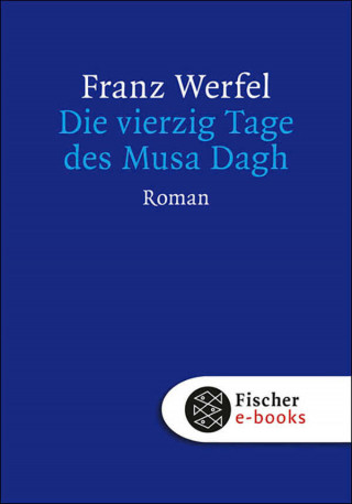 Franz Werfel: Die vierzig Tage des Musa Dagh