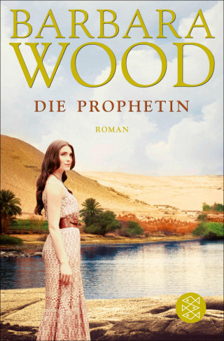 Barbara Wood: Die Prophetin