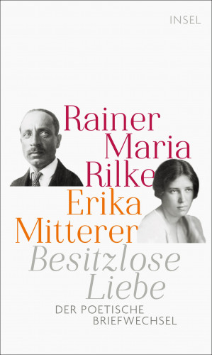 Rainer Maria Rilke, Erika Mitterer: Besitzlose Liebe