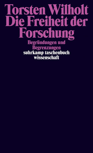 Torsten Wilholt: Die Freiheit der Forschung