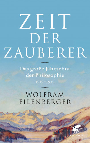 Wolfram Eilenberger: Zeit der Zauberer