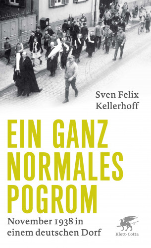 Sven Felix Kellerhoff: Ein ganz normales Pogrom