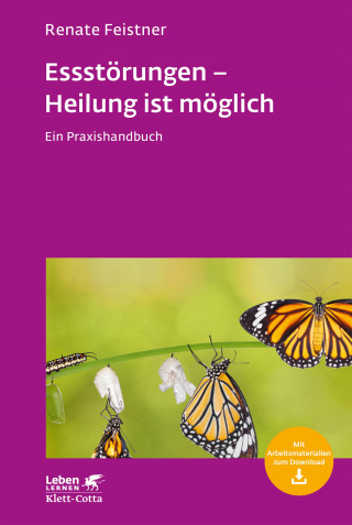 Renate Feistner: Essstörungen - Heilung ist möglich (Leben Lernen, Bd. 299)