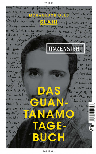 Mohamedou Ould Slahi: Das Guantanamo-Tagebuch unzensiert