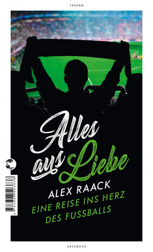 Alex Raack: Alles aus Liebe