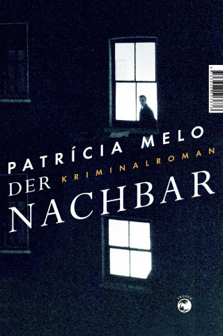 Patrícia Melo: Der Nachbar
