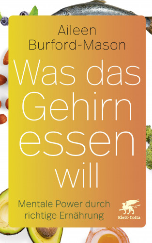 Aileen Burford-Mason: Was das Gehirn essen will
