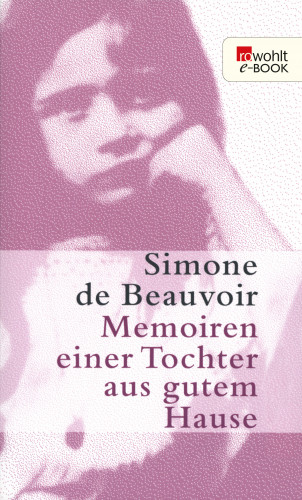 Simone de Beauvoir: Memoiren einer Tochter aus gutem Hause