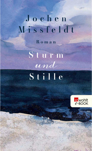 Jochen Missfeldt: Sturm und Stille