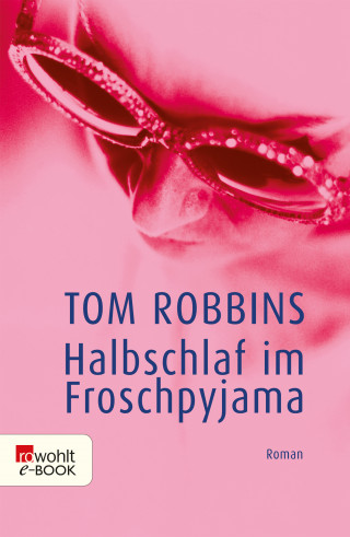 Tom Robbins: Halbschlaf im Froschpyjama