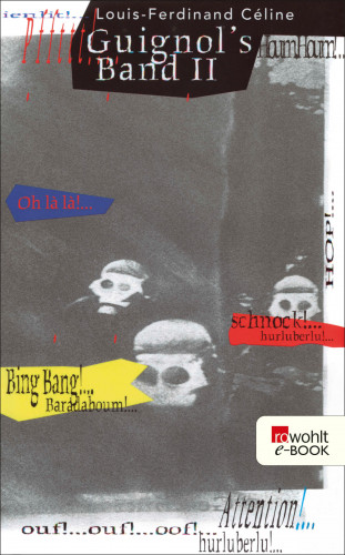 Louis-Ferdinand Céline: Guignol's Band II