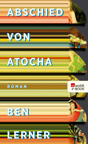 Ben Lerner: Abschied von Atocha
