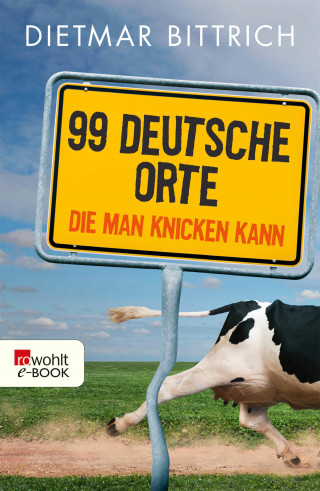 Dietmar Bittrich: 99 deutsche Orte, die man knicken kann