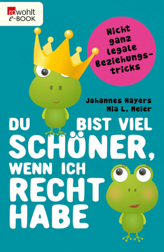 Johannes Hayers, Mia L. Meier: Du bist viel schöner, wenn ich recht habe
