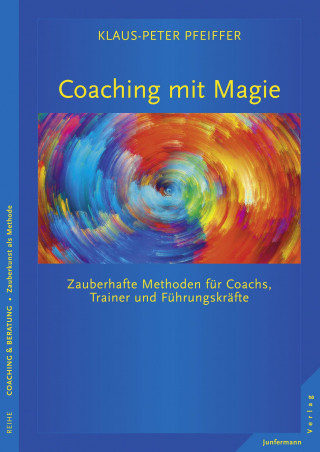 Klaus-Peter Pfeiffer: Coaching mit Magie