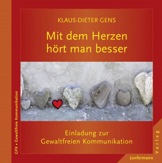 Klaus-Dieter Gens: Mit dem Herzen hört man besser
