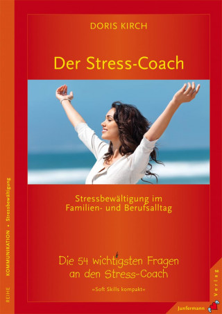 Doris Kirch: Der Stress-Coach. Stressbewältigung im Familien- und Berufsalltag