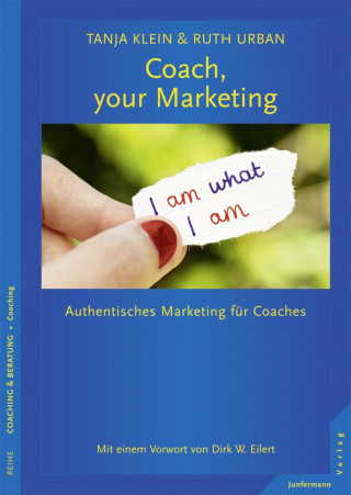 Tanja Klein, Ruth Urban: Coach, your Marketing