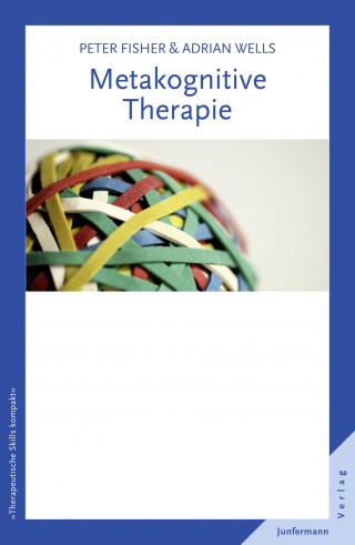 Peter Fisher, Adrian Wells: Metakognitive Therapie