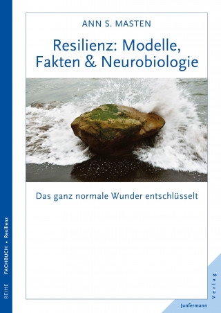 Ann S. Masten: Resilienz: Modelle, Fakten & Neurobiologie