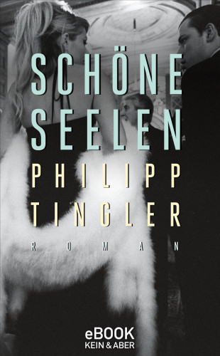 Philipp Tingler: Schöne Seelen