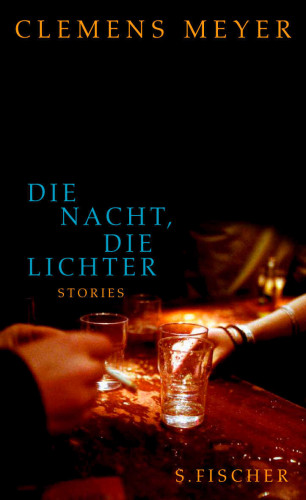 Clemens Meyer: Die Nacht, die Lichter