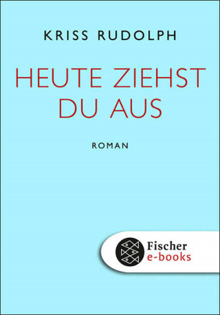 Kriss Rudolph: Heute ziehst du aus