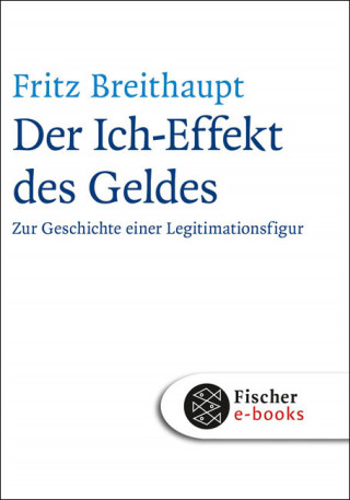Fritz Breithaupt: Der Ich-Effekt des Geldes