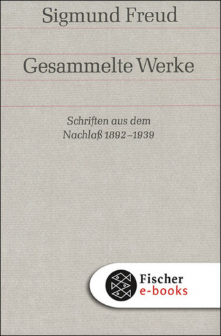 Sigmund Freud: Schriften aus dem Nachlaß 1892-1938