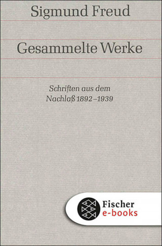 Sigmund Freud: Schriften aus dem Nachlaß 1892-1938