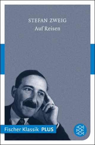 Stefan Zweig: Auf Reisen