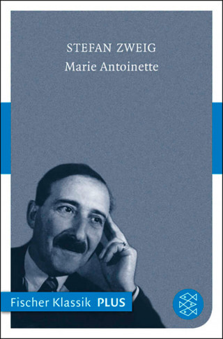 Stefan Zweig: Marie Antoinette