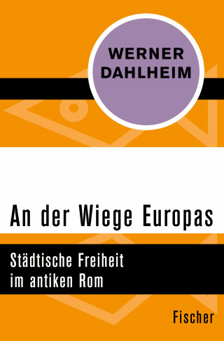 Werner Dahlheim: An der Wiege Europas