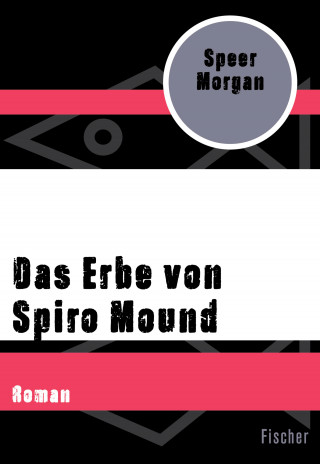 Speer Morgan: Das Erbe von Spiro Mound
