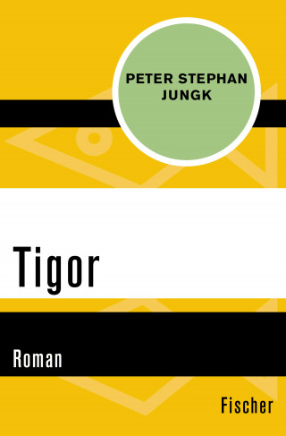 Peter Stephan Jungk: Tigor