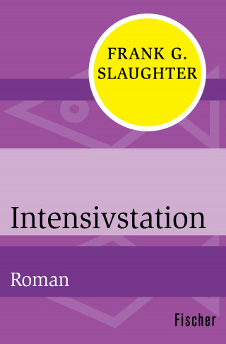 Frank G. Slaughter: Intensivstation