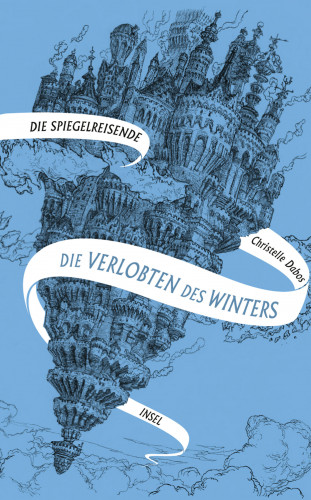 Christelle Dabos: Die Spiegelreisende 1 - Die Verlobten des Winters