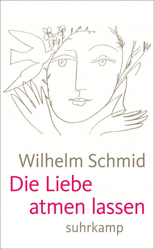 Wilhelm Schmid: Die Liebe atmen lassen