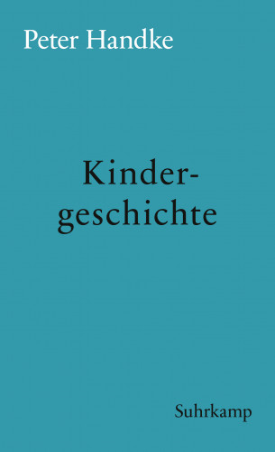 Peter Handke: Kindergeschichte