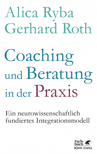 Alica Ryba, Gerhard Roth: Coaching und Beratung in der Praxis
