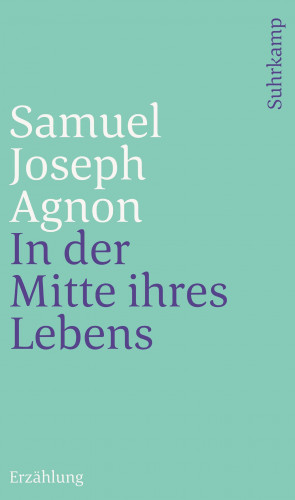 Samuel Joseph Agnon: In der Mitte ihres Lebens