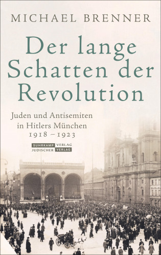 Michael Brenner: Der lange Schatten der Revolution