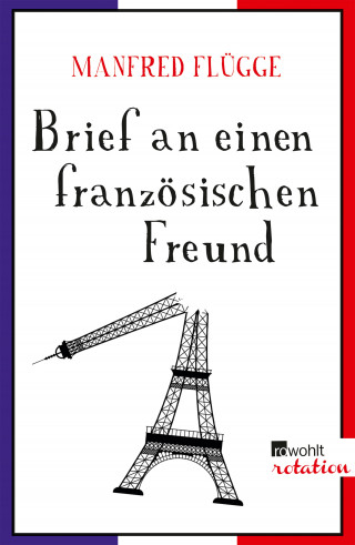 Manfred Flügge: Brief an einen französischen Freund
