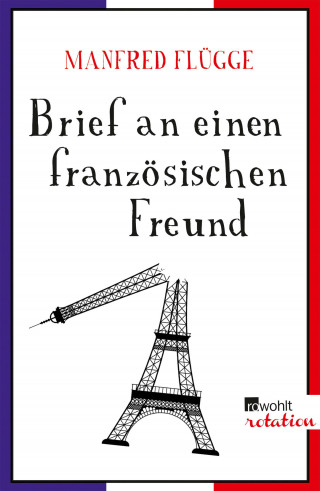 Manfred Flügge: Brief an einen französischen Freund