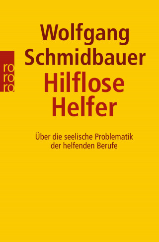 Wolfgang Schmidbauer: Die hilflosen Helfer