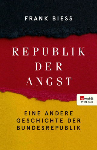 Frank Biess: Republik der Angst